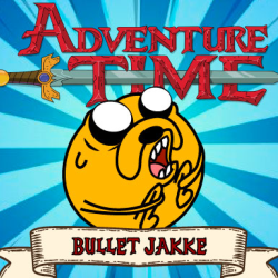 Adventure Time : Bullet Jake